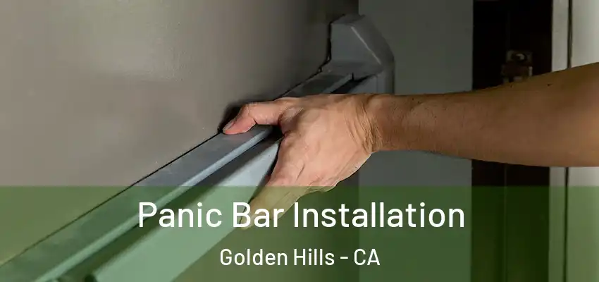  Panic Bar Installation Golden Hills - CA
